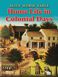 Cover image: Home Life in Colonial Days 9780486447674