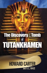 Cover image: The Discovery of the Tomb of Tutankhamen 9780486235004