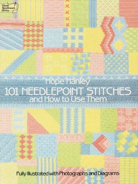 101 Needlepoint Stitches and How to Use Them: Fully Illustrated with Photographs and Diagrams - FULL INSTANT DOWNLOAD | PDF DOCX EPUB