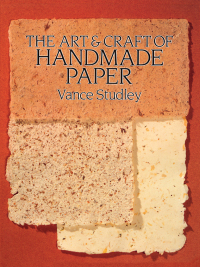 صورة الغلاف: The Art & Craft of Handmade Paper 9780486264219