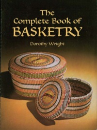 表紙画像: The Complete Book of Basketry 9780486418056