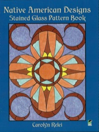 表紙画像: Native American Designs Stained Glass Pattern Book 9780486423197