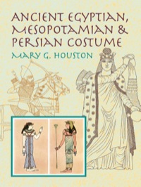 صورة الغلاف: Ancient Egyptian, Mesopotamian & Persian Costume 9780486425627
