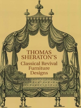 Cover image: Thomas Sheraton's Classical Revival Furniture Designs 9780486222554
