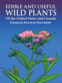 Cover image: Edible and Useful Wild Plants of the United States and Canada 9780486233109