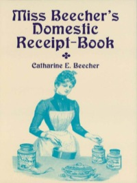 表紙画像: Miss Beecher's Domestic Receipt-Book 9780486415758