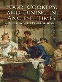 Imagen de portada: Food, Cookery, and Dining in Ancient Times 9780486432106