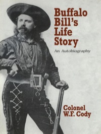 表紙画像: Buffalo Bill's Life Story 9780486400389
