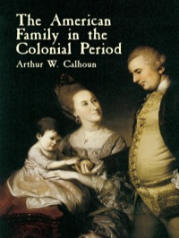 صورة الغلاف: The American Family in the Colonial Period 9780486433660