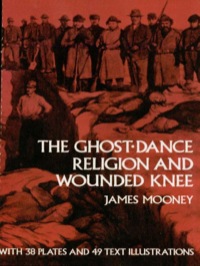 Cover image: The Ghost-Dance Religion and Wounded Knee 9780486267593
