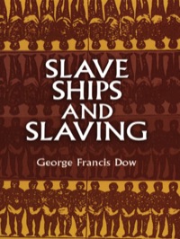 صورة الغلاف: Slave Ships and Slaving 9780486421117