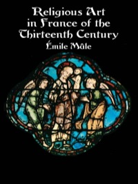 Imagen de portada: Religious Art in France of the Thirteenth Century 9780486410616