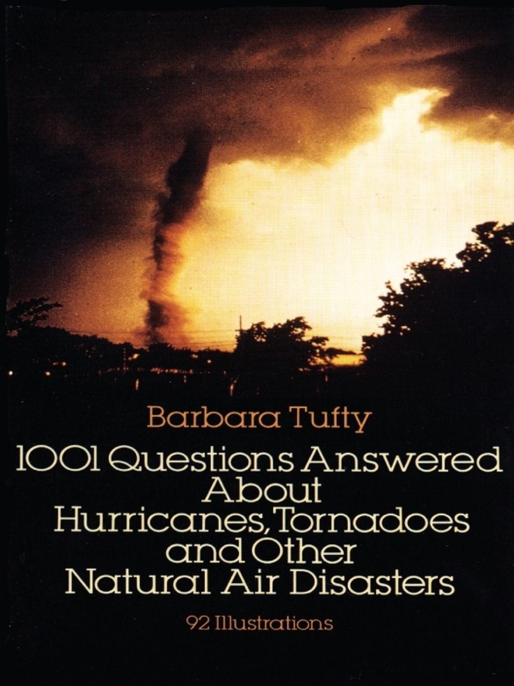 1001 Questions Answered About Hurricanes, Tornadoes and Other Natural Air Disasters