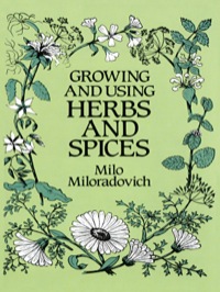 صورة الغلاف: Growing and Using Herbs and Spices 9780486250588