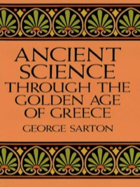 Cover image: Ancient Science Through the Golden Age of Greece 9780486274959