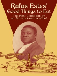Cover image: Rufus Estes' Good Things to Eat 9780486437644