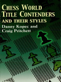 صورة الغلاف: RIGHTS REVERTED - Chess World Title Contenders and Their Styles 9780486422336