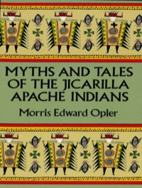 Imagen de portada: Myths and Tales of the Jicarilla Apache Indians 9780486283241