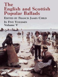 صورة الغلاف: The English and Scottish Popular Ballads, Vol. 5 9780486431499