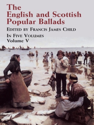 صورة الغلاف: The English and Scottish Popular Ballads, Vol. 5 9780486431499