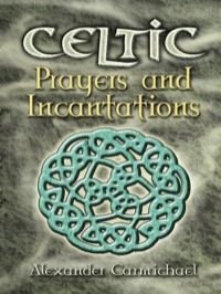 表紙画像: Celtic Prayers and Incantations 9780486457413