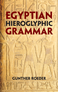 صورة الغلاف: Egyptian Hieroglyphic Grammar 9780486425092