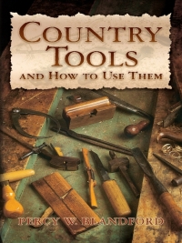 صورة الغلاف: Country Tools and How to Use Them 9780486448442