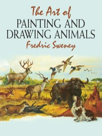 Omslagafbeelding: The Art of Painting and Drawing Animals 9780486445984