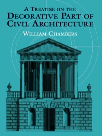 صورة الغلاف: A Treatise on the Decorative Part of Civil Architecture 9780486429915