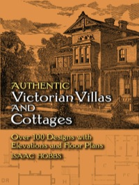 صورة الغلاف: Authentic Victorian Villas and Cottages 9780486443515