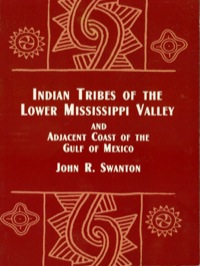 Titelbild: Indian Tribes of the Lower Mississippi Valley and Adjacent Coast of the Gulf of 9780486401775