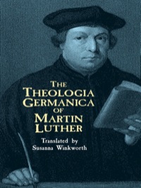 Imagen de portada: The Theologia Germanica of Martin Luther 9780486437712