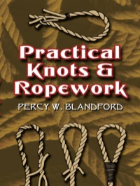 صورة الغلاف: Practical Knots and Ropework 9780486452784