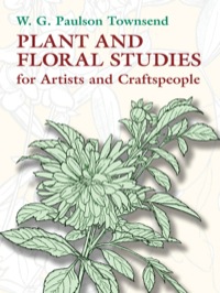 صورة الغلاف: Plant and Floral Studies for Artists and Craftspeople 9780486443775