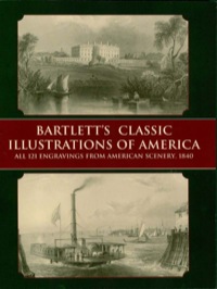 صورة الغلاف: Bartlett's Classic Illustrations of America 9780486412214
