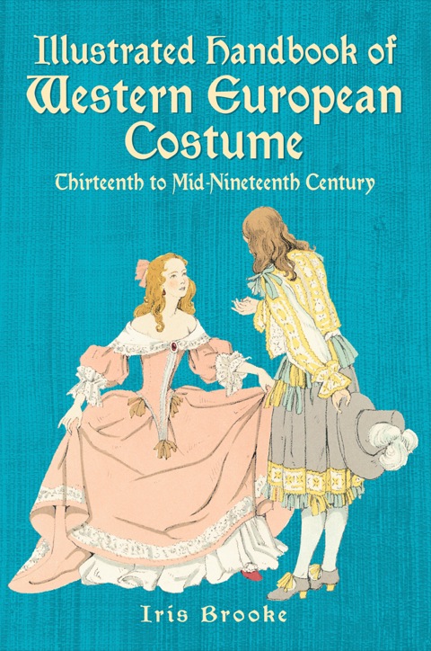 Illustrated Handbook of Western European Costume: Thirteenth to Mid-Nineteenth Century - FULL INSTANT DOWNLOAD | PDF DOCX EPUB