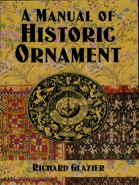 صورة الغلاف: A Manual of Historic Ornament 9780486421483