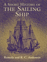 صورة الغلاف: A Short History of the Sailing Ship 9780486429885