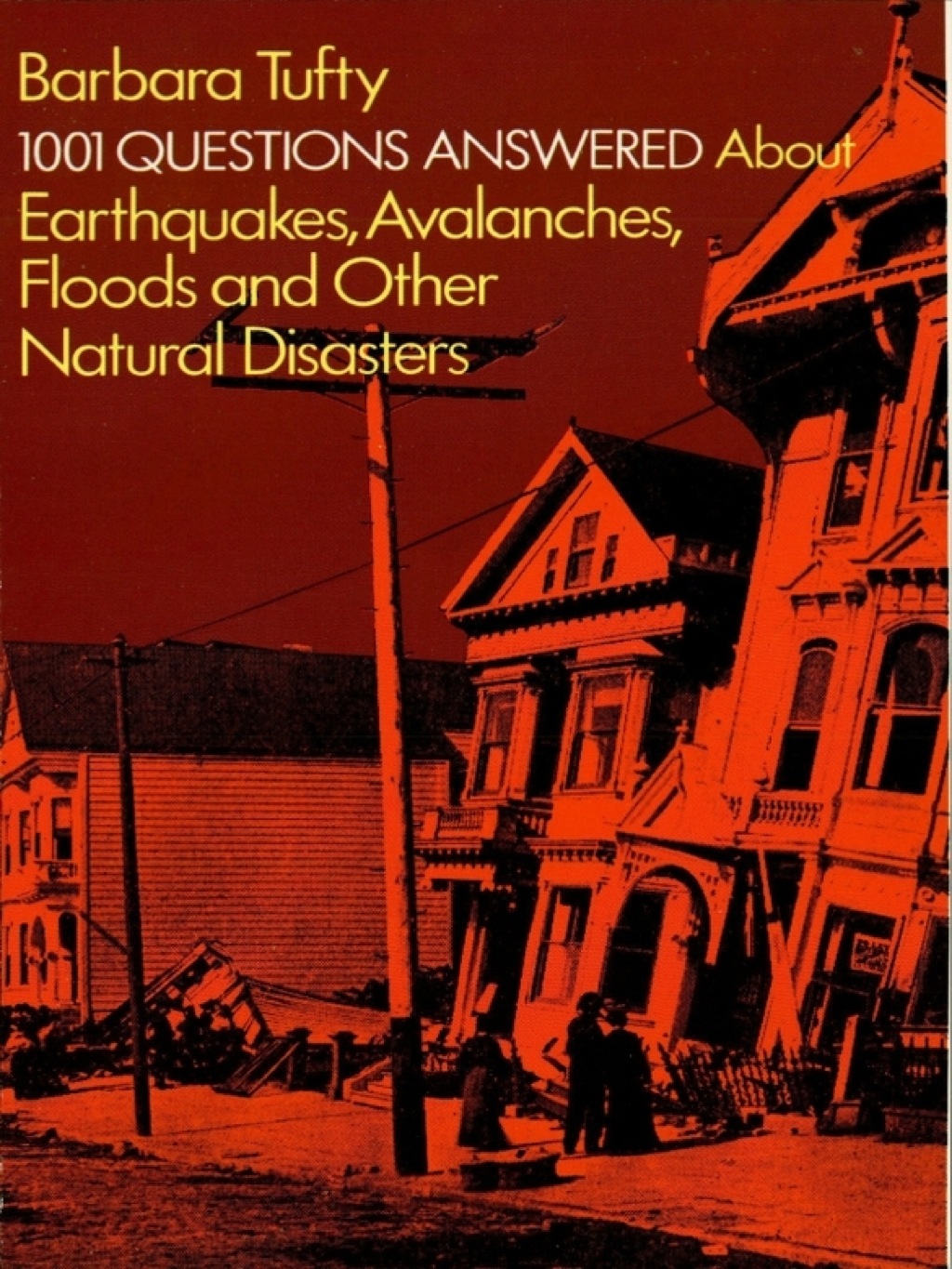 1001 Questions Answered About: Earthquakes, Avalanches, Floods and Other Natural Disasters