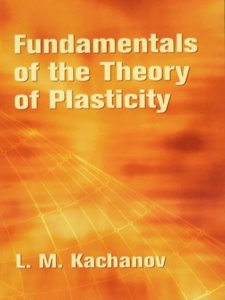 Cover image: Fundamentals of the Theory of Plasticity 9780486435831