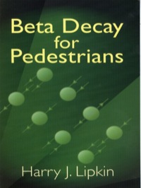 صورة الغلاف: Beta Decay for Pedestrians 9780486438191