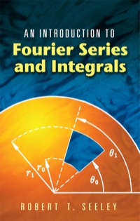 Imagen de portada: An Introduction to Fourier Series and Integrals 9780486453071