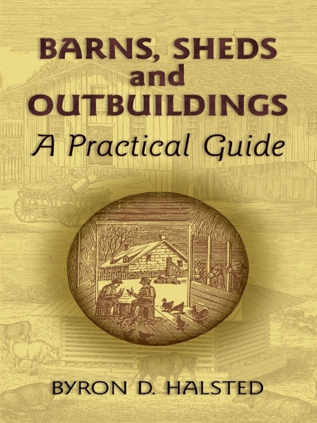 Barns, Sheds and Outbuildings A Practical Guide