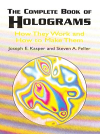 صورة الغلاف: The Complete Book of Holograms 9780486415802