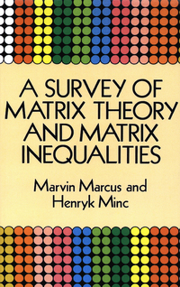 Omslagafbeelding: A Survey of Matrix Theory and Matrix Inequalities 9780486671024