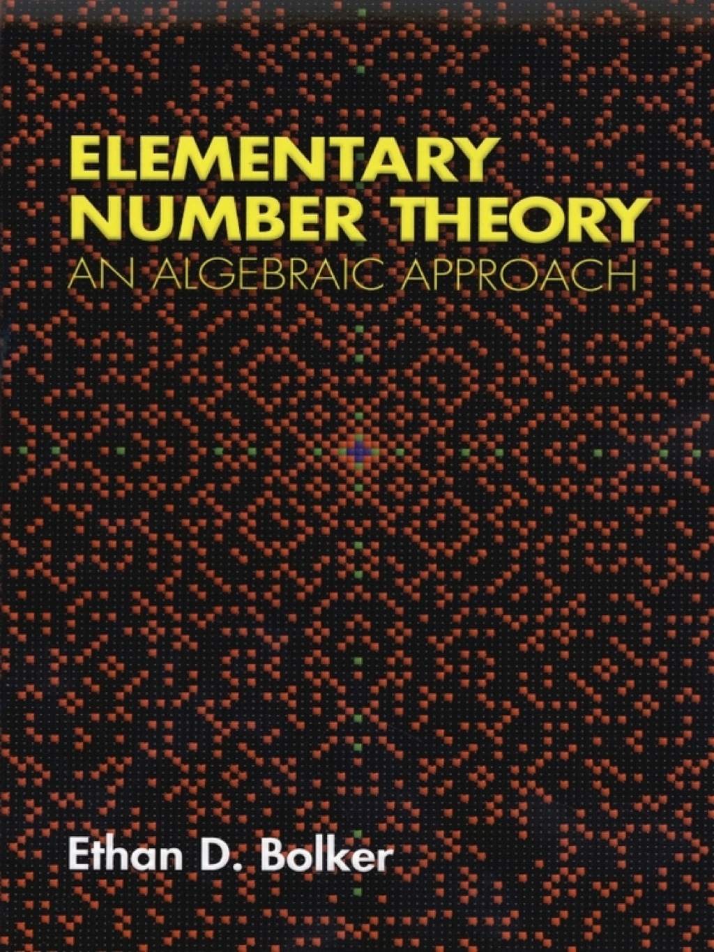 Elementary Number Theory An Algebraic Approach