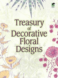 صورة الغلاف: Treasury of Decorative Floral Designs 9780486446233