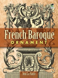 صورة الغلاف: French Baroque Ornament 9780486454412