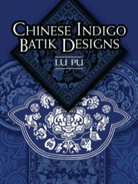 صورة الغلاف: Chinese Indigo Batik Designs 9780486455600