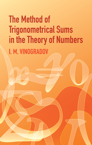 表紙画像: The Method of Trigonometrical Sums in the Theory of Numbers 9780486438788
